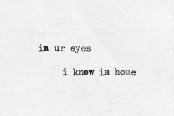 in ur eyes i know im home 