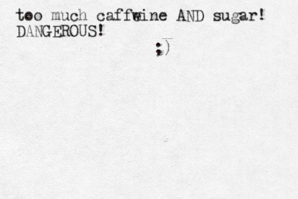 too much caffwine AND e sugar! DANGEROUS! ;)