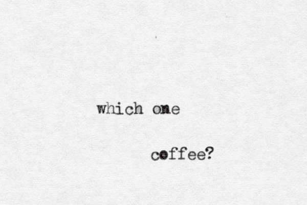 which one coffee?