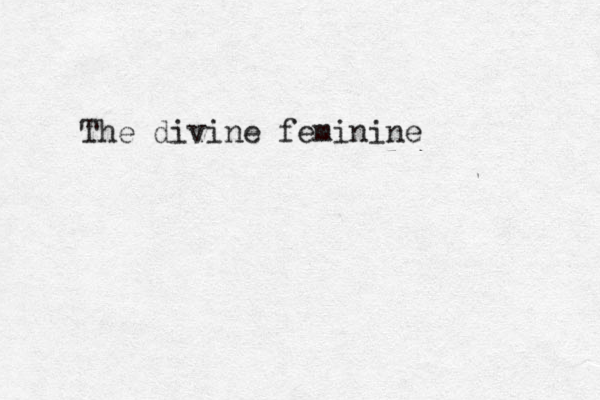 The divine feminine