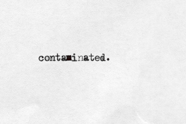 contaminated.