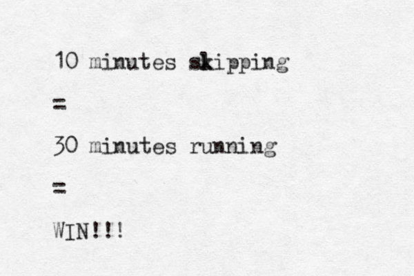 10 minutes slipp k k ing = 30 minutes running = WIN!!!