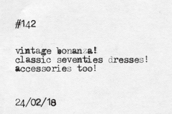#142 vintage bonanza! classic seventies dresses! accessories too! 24/02/18
