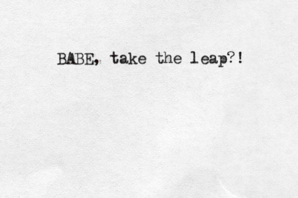 BABE, take the leap?! 