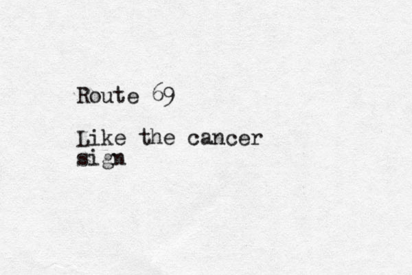 Route 69 Like the cancer sign