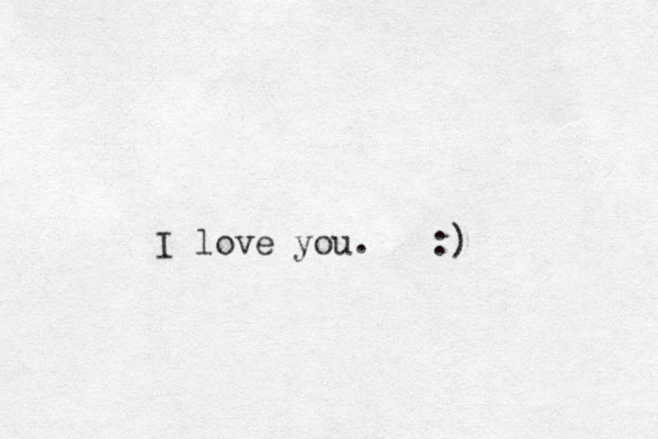 I love you. :)