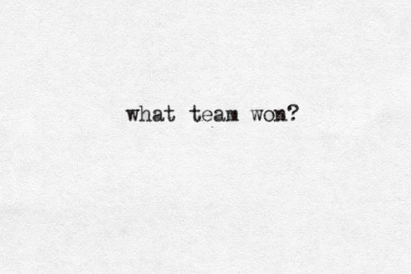 what team won?