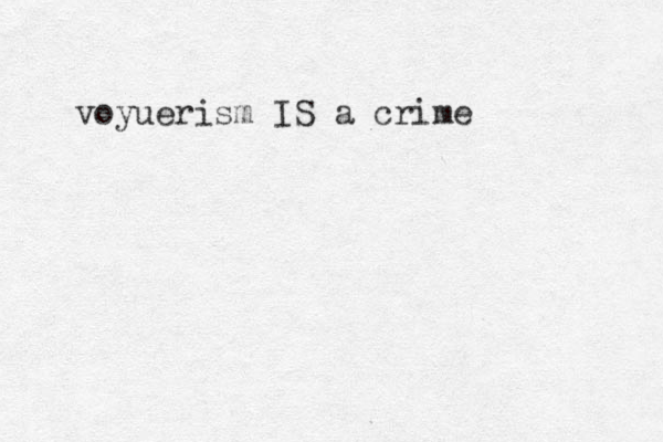 voyuerism IS a crime