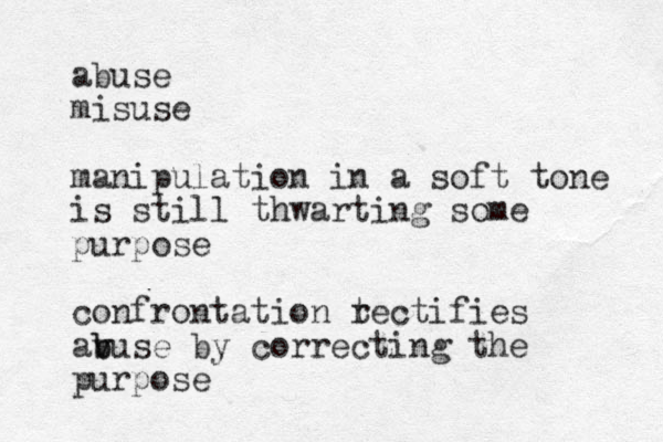 abuse misuse manipulation in a soft tone is still thwarting some purpose confrontation tectifies r av b buse by correcting the purpose