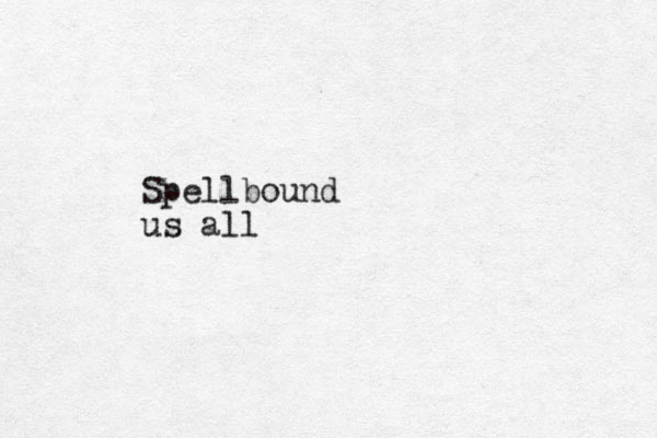 Spellbound us all