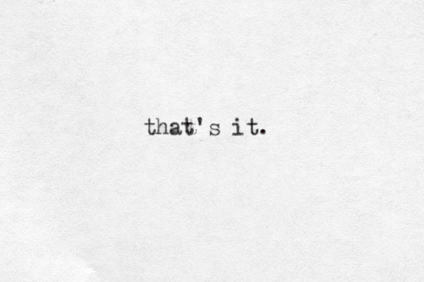 that's it.