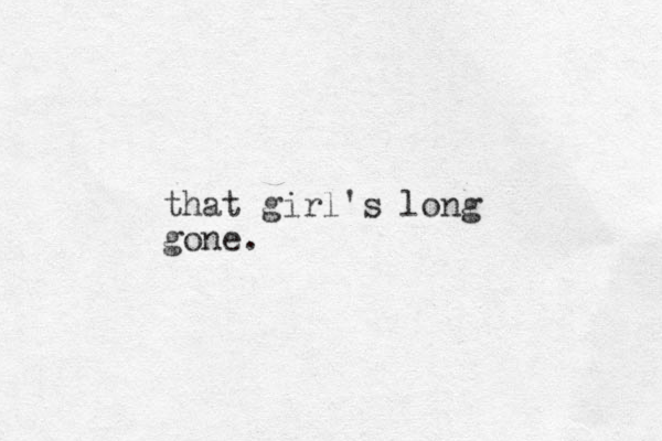 that girl's long gone.