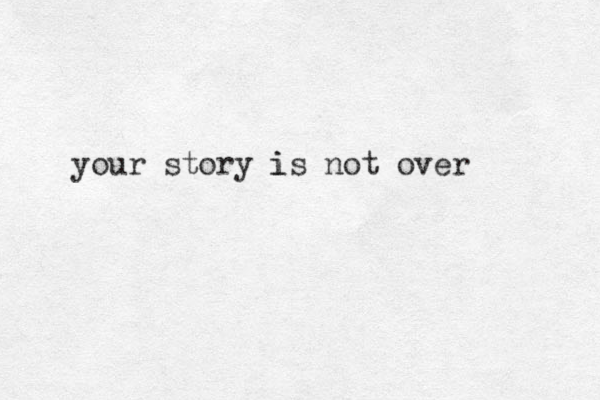 your story is not over i 