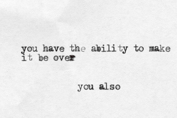 you have the ability to make it be over you also