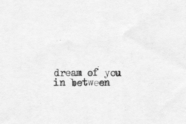 dream of you in between