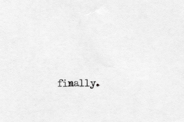 finally.