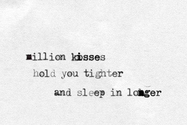 hold you tighter million kosse i i i isses and sleep in lobger n n n n nger 