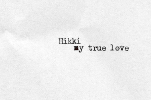 Hikki my true love 