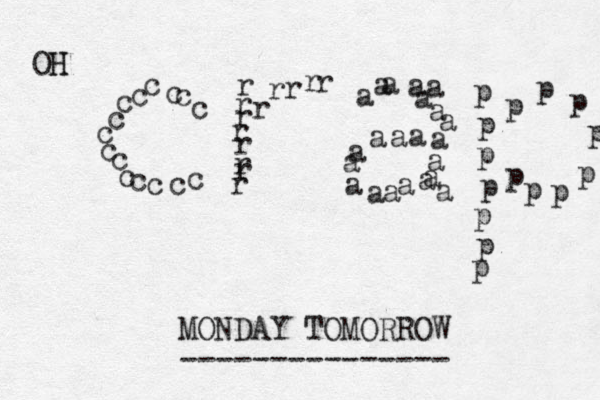 c c c c c c c c r r r r r r r r a a a a a a a a a a a a a a a p p p p p p p p p p p p p p p a a a a a a a r r r r r c c c c c c c OH H MONDAY TOMORROW --------------- 