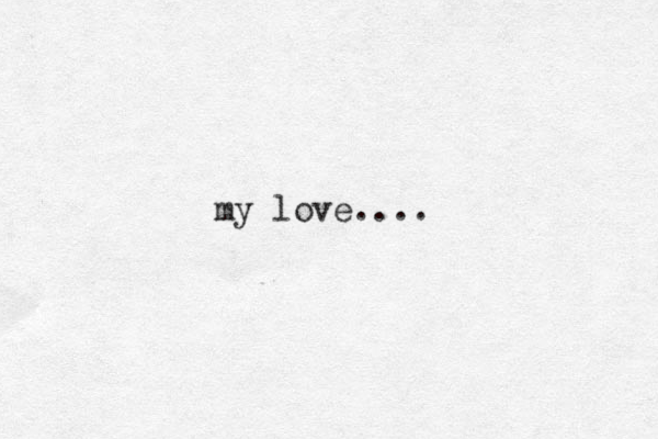 my love....