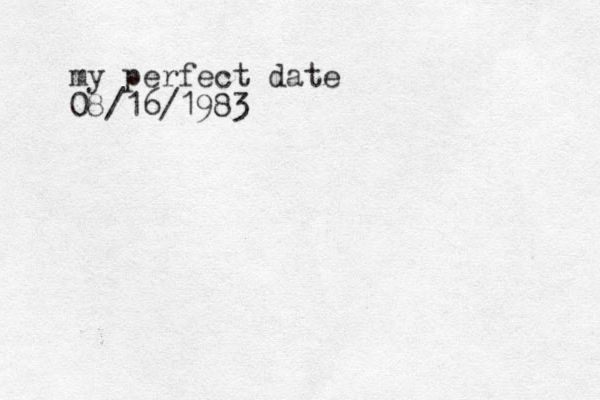 my perfect date 08/16/1983