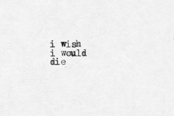 i wish i would die