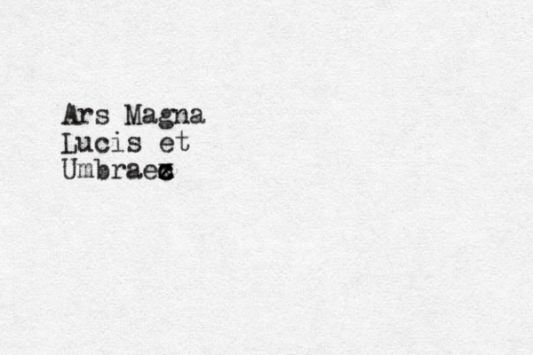 Ars Magna Lucis et Umbraez c x c