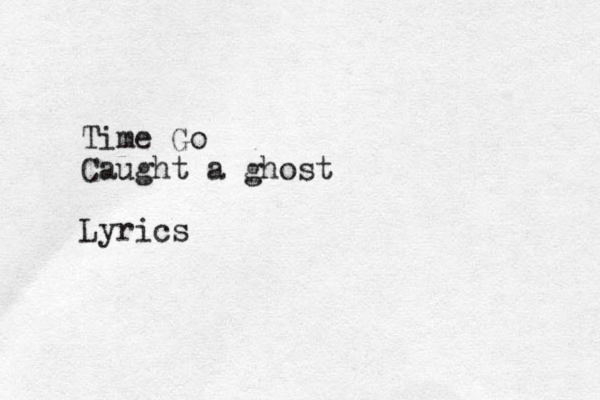 Time Go Caught a ghost Lyrics