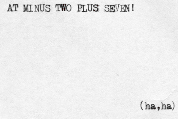 AT MINUS TWO PLUS SEVEN! (ha, ha) 