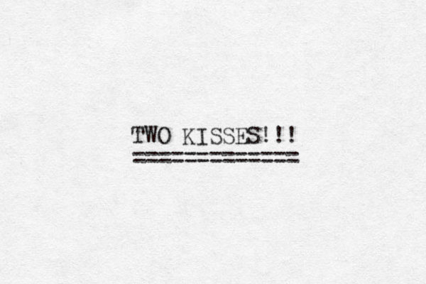 TWO KISSES!!! ============= 