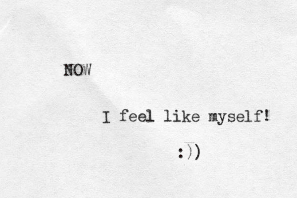 NOW I feel like myself! :))