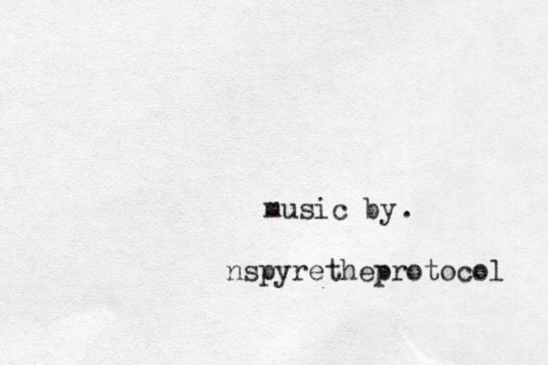 music by nspyretheprotocol .