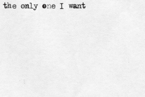 the only one I want
