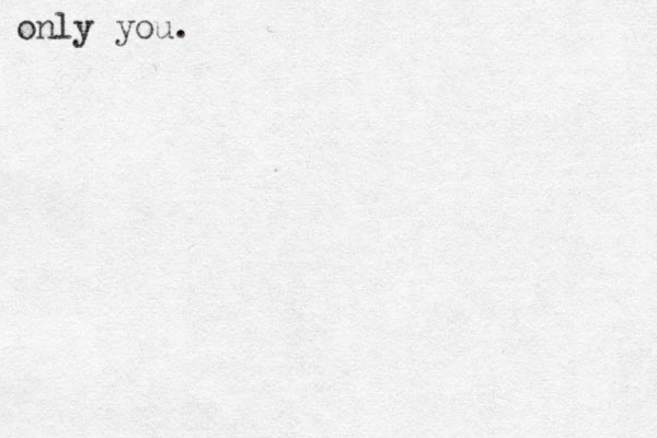 only you.