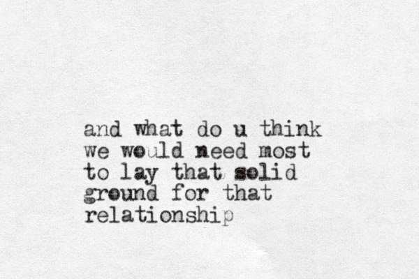 and what do u think we would need most to lay that solid ground for that relationship