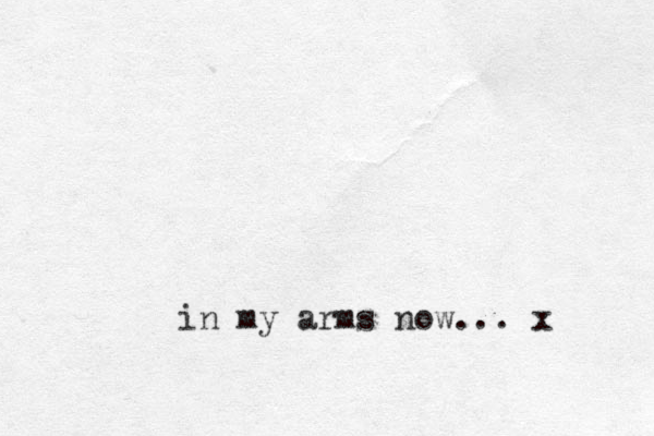 in my arms now... x 