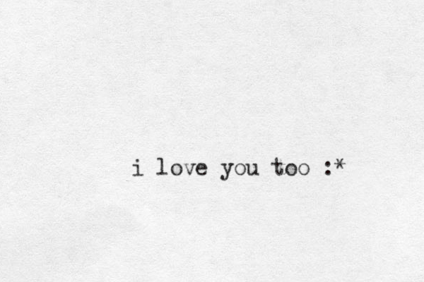 i love you too :* 