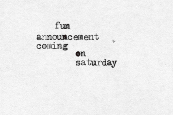 fun announcement coming on saturday