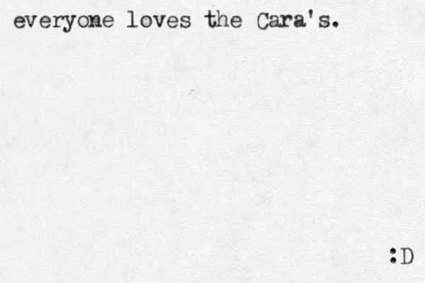 everyone loves the Cara's. :D 