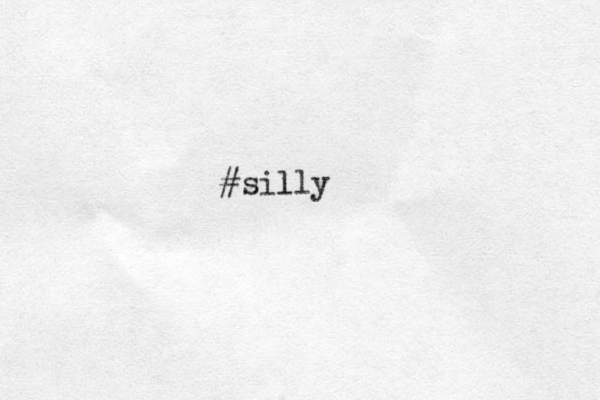 #silly l