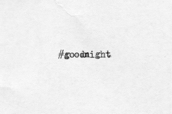 # goodnight