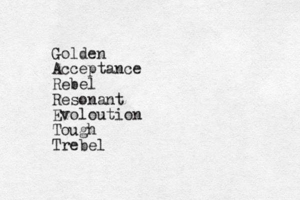 Golden Acceptance Rebel Resonant Evoloution Tough Trebel