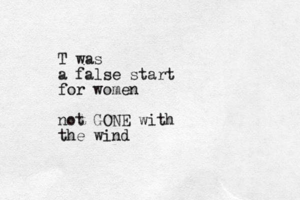 T was a false start for women not GONE with the wind