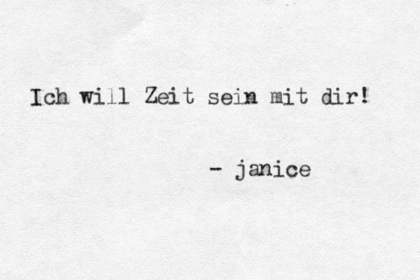 Ich will Zeit sein mit dir! - janice 