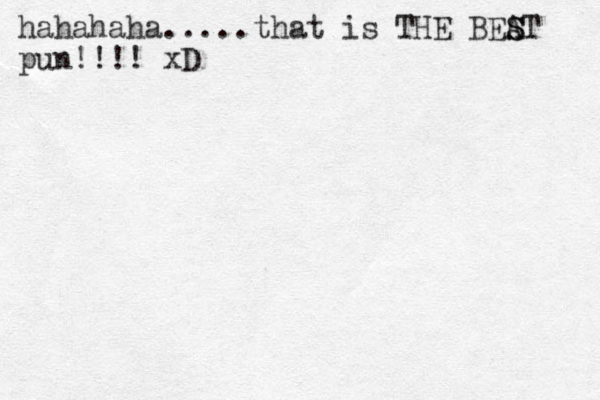 hahahaha.....that is THE BEAT S S pun!!!! xD