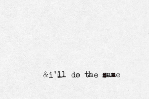 &i'll do the same