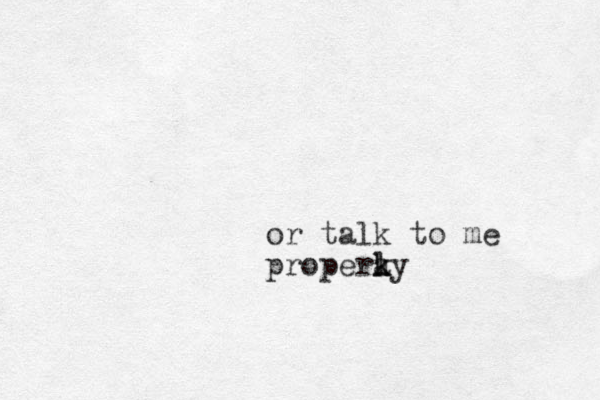 or talk to me properky l k a