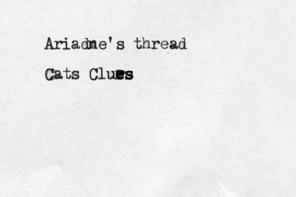 Ariadne's thread Cats Clurs e es