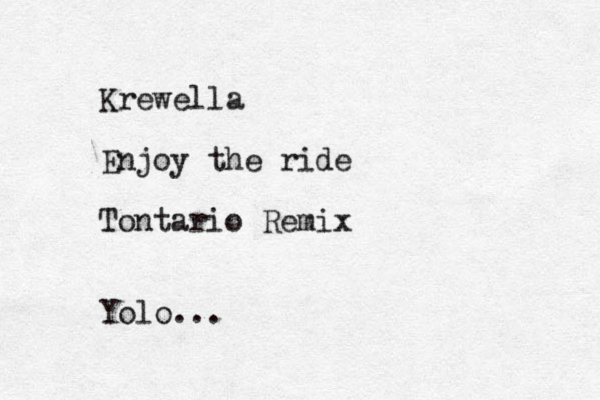 Krewella Enjoy the ride Tontario Remix Yolo...