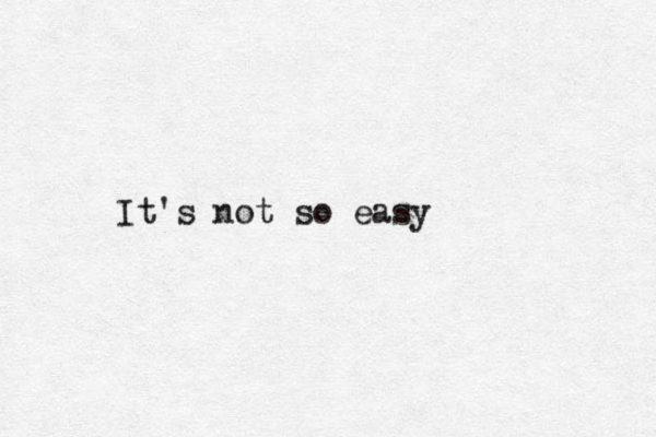 It's not so easy